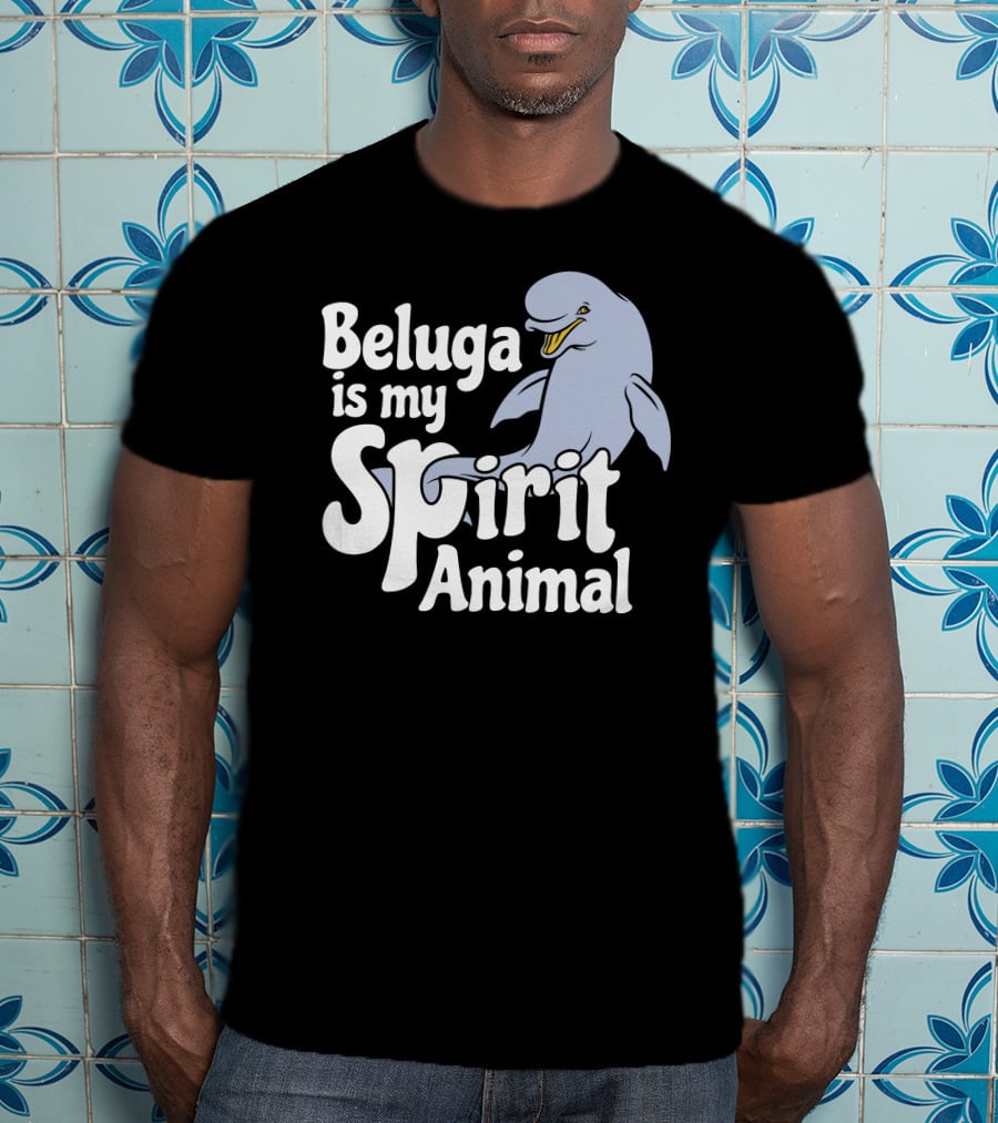 Beluga Is My Spirit Animal Dolphin T-Shirt