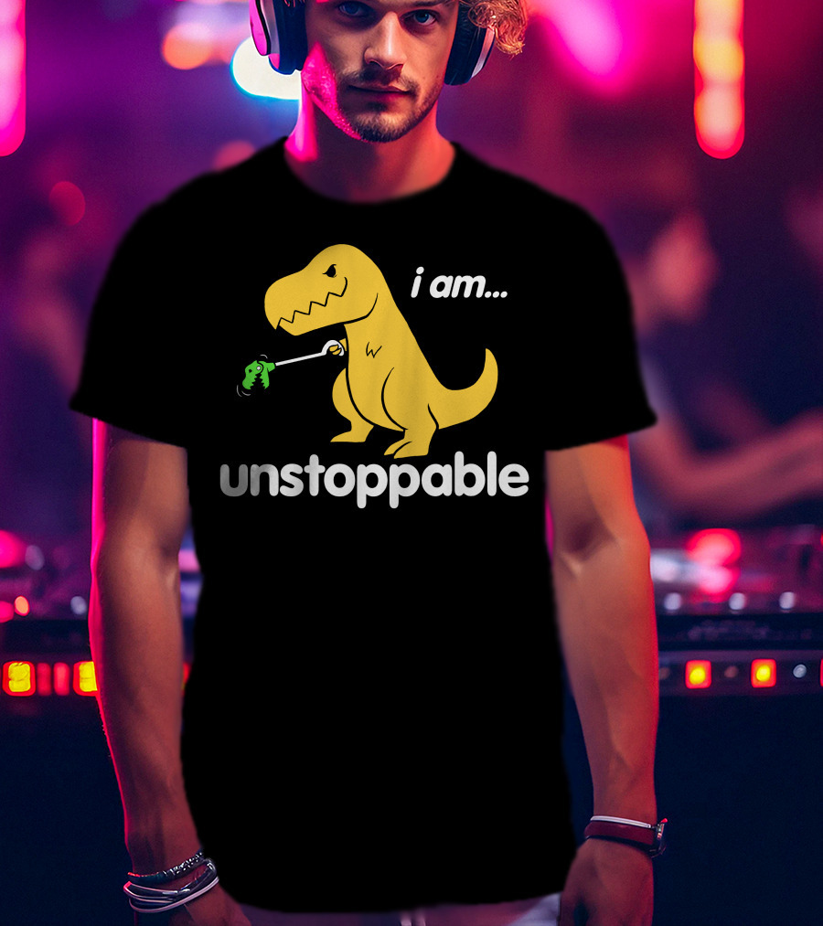 I Am Unstoppable Dinosaur Grabbing Toy With Claw T-Shirt