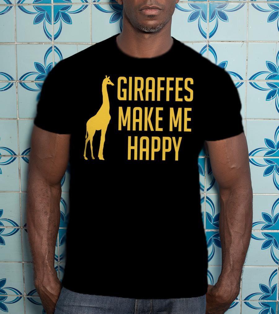 Giraffes Make Me Happy T-Shirt