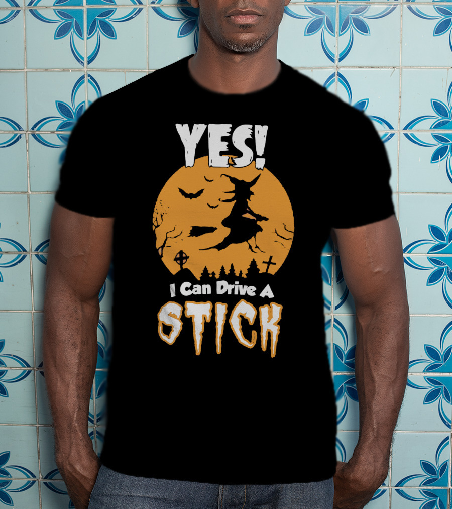 YES I Can Drive A Stick Halloween Witch With Bats And Crosses T-Shirt