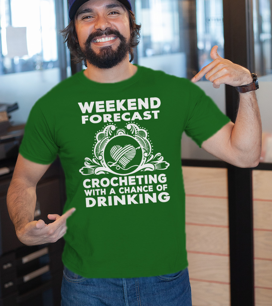 Weekend Forecast Crocheting With A Chance Of Drinking Vintage Yarn Heart T-Shirt