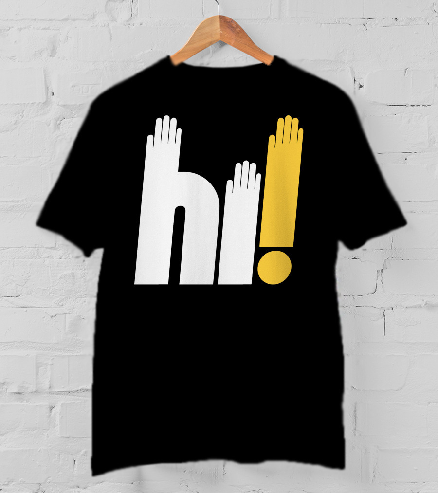 Hi Hi Hi Hands Exclamation T-Shirt