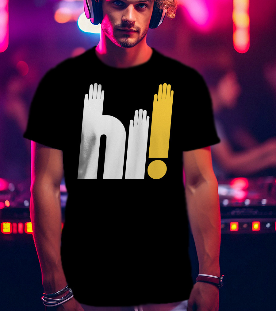 Hi Hi Hi Hands Exclamation T-Shirt