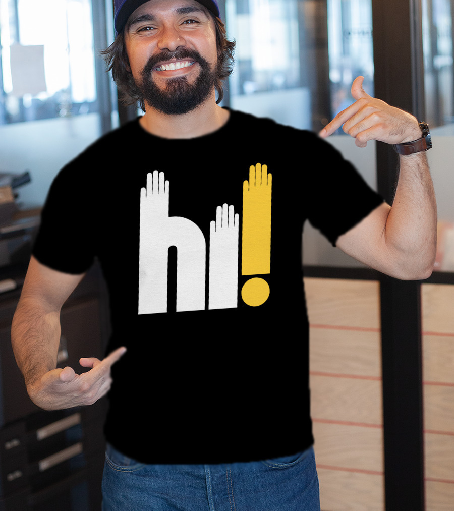 Hi Hi Hi Hands Exclamation T-Shirt