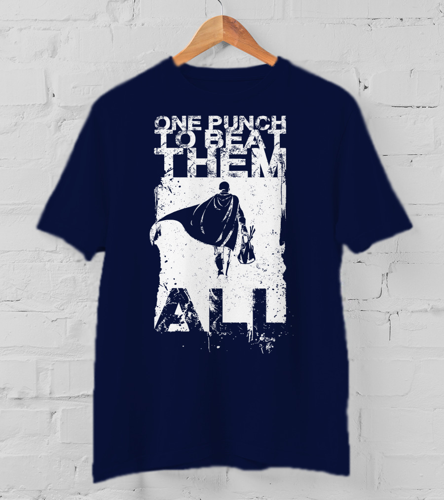 One Punch To Beat Them All Saitama Just One Punch T-Shirt