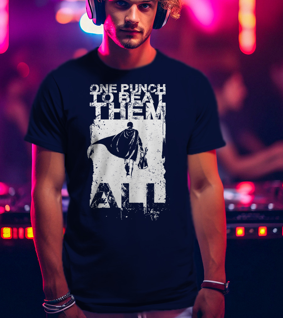 One Punch To Beat Them All Saitama Just One Punch T-Shirt