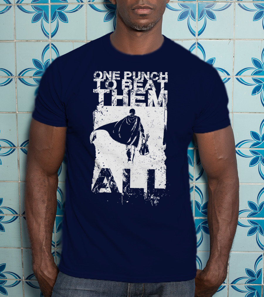 One Punch To Beat Them All Saitama Just One Punch T-Shirt