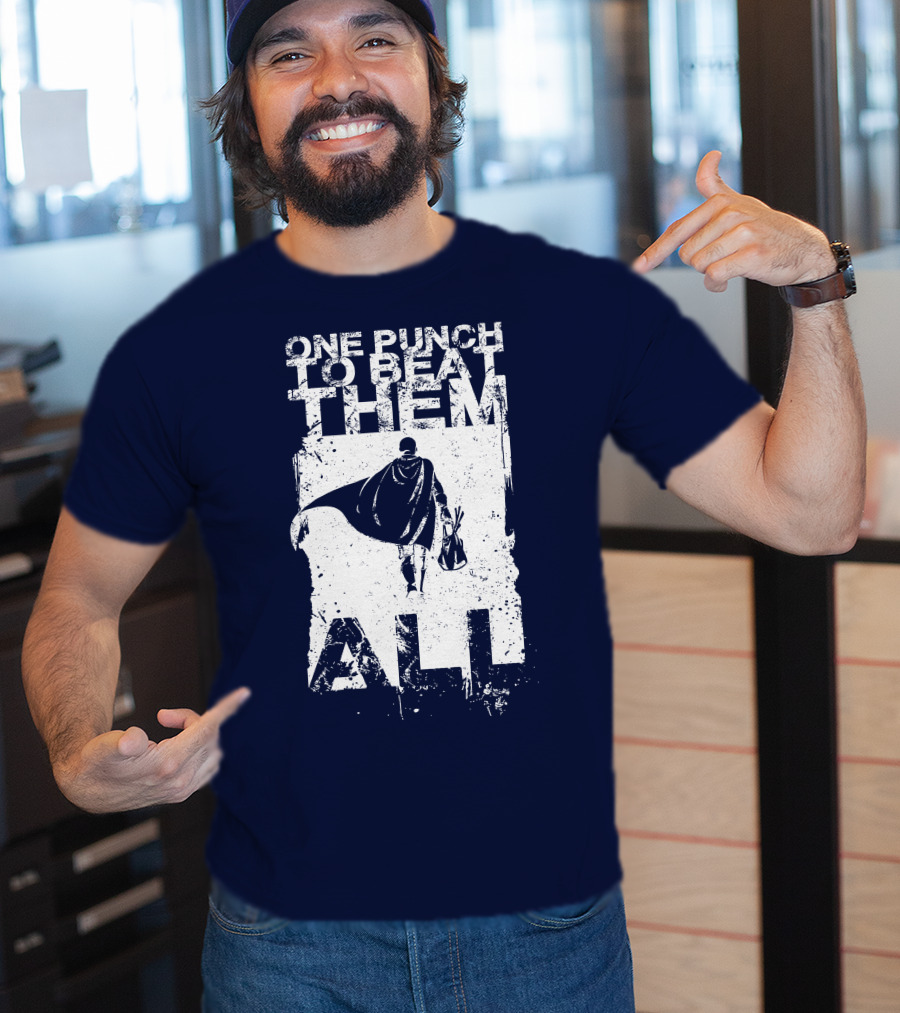 One Punch To Beat Them All Saitama Just One Punch T-Shirt
