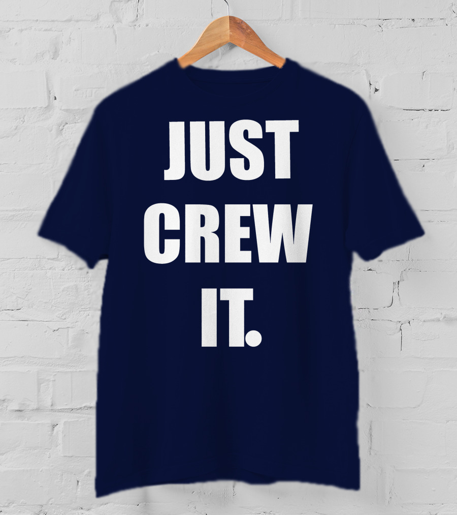 JUST CREW IT T-Shirt