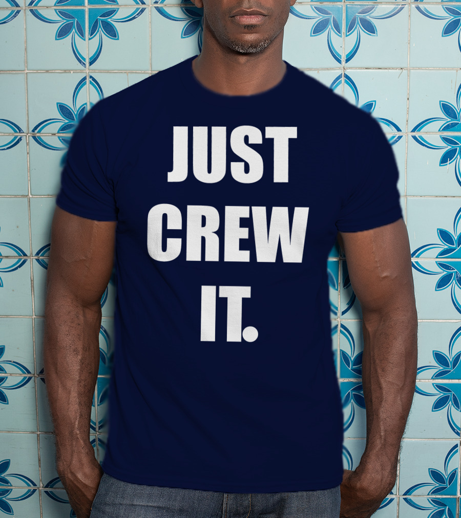 JUST CREW IT T-Shirt