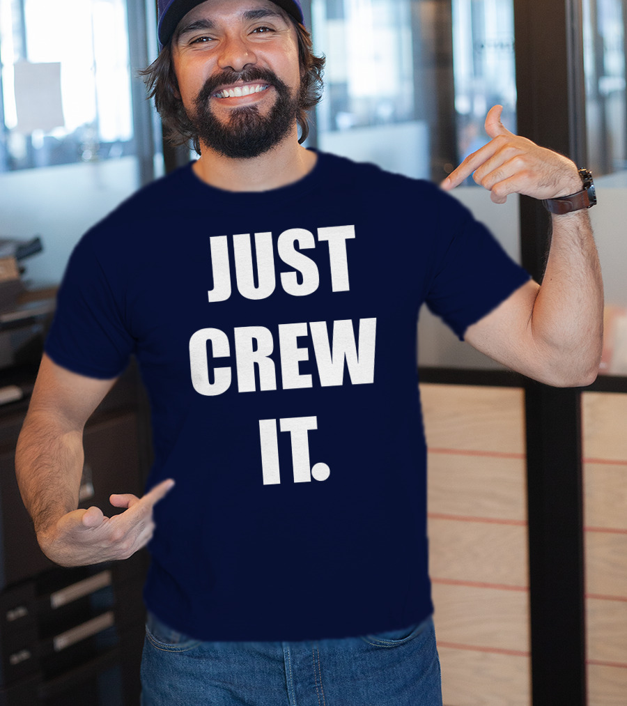 JUST CREW IT T-Shirt