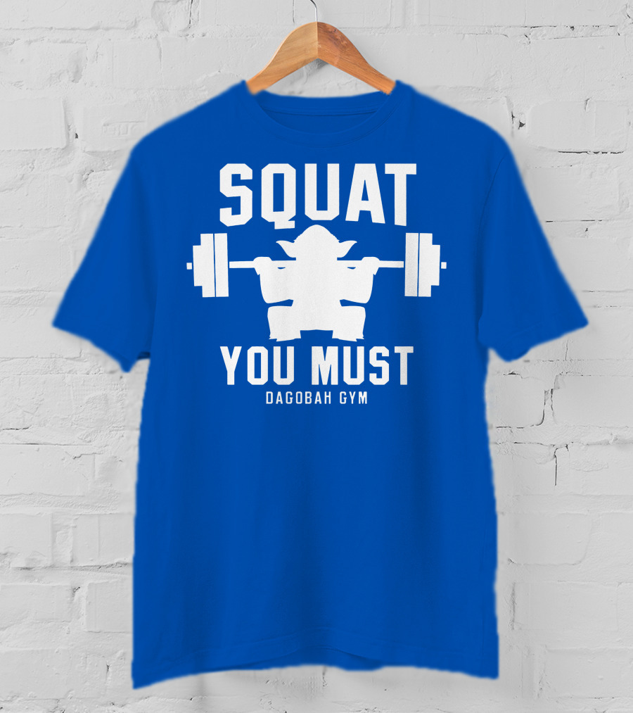 Squat You Must Dagobagh Gym T-Shirt