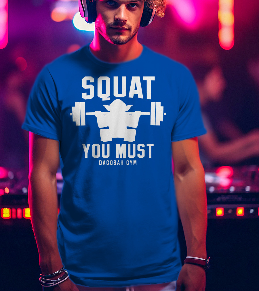Squat You Must Dagobagh Gym T-Shirt