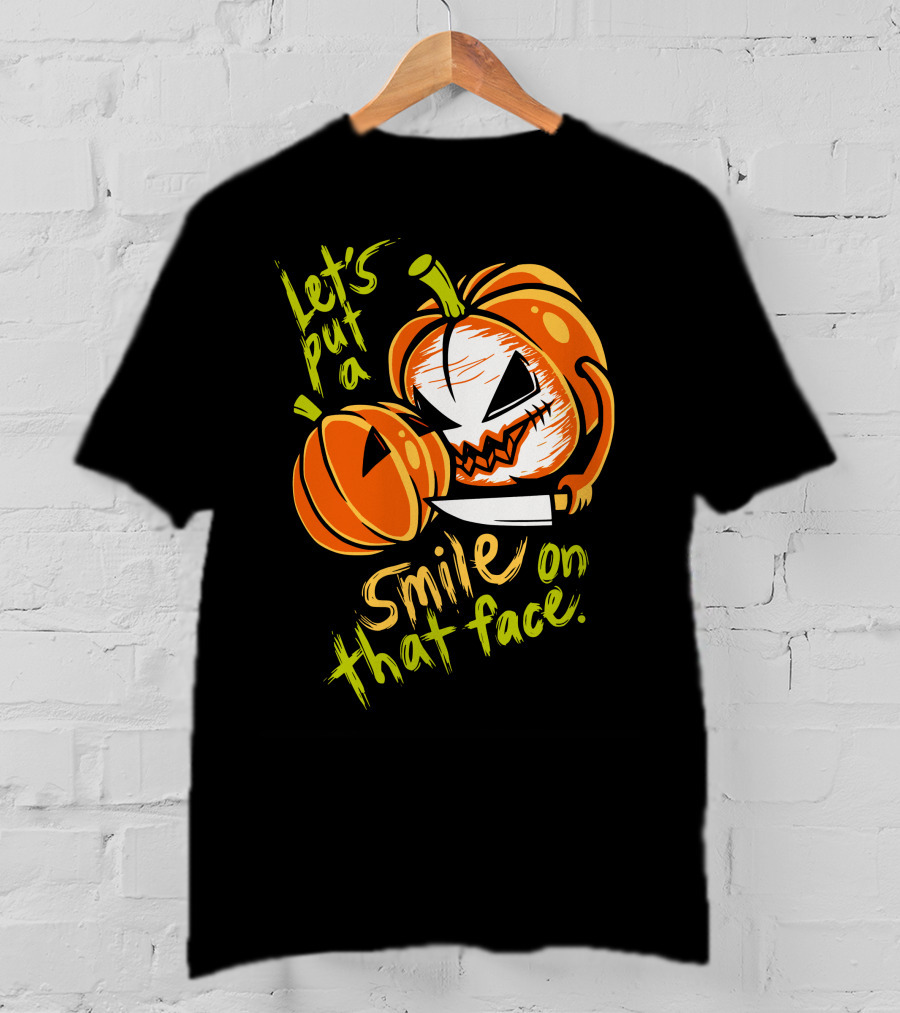 Let's Put A Smile On That Face Evil Pumpkin Jack-o'-Lantern With Knife T-Shirt