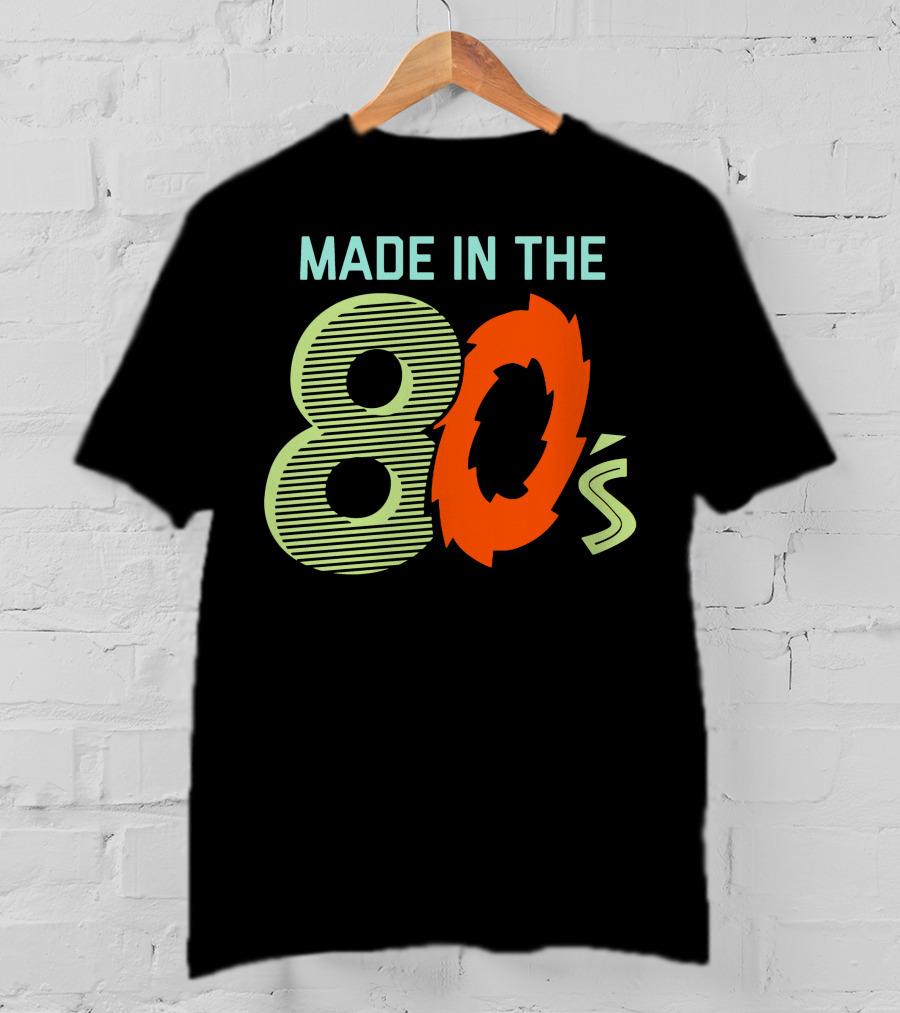 MADE IN THE 80'S Retro Style 80s Vibes T-Shirt