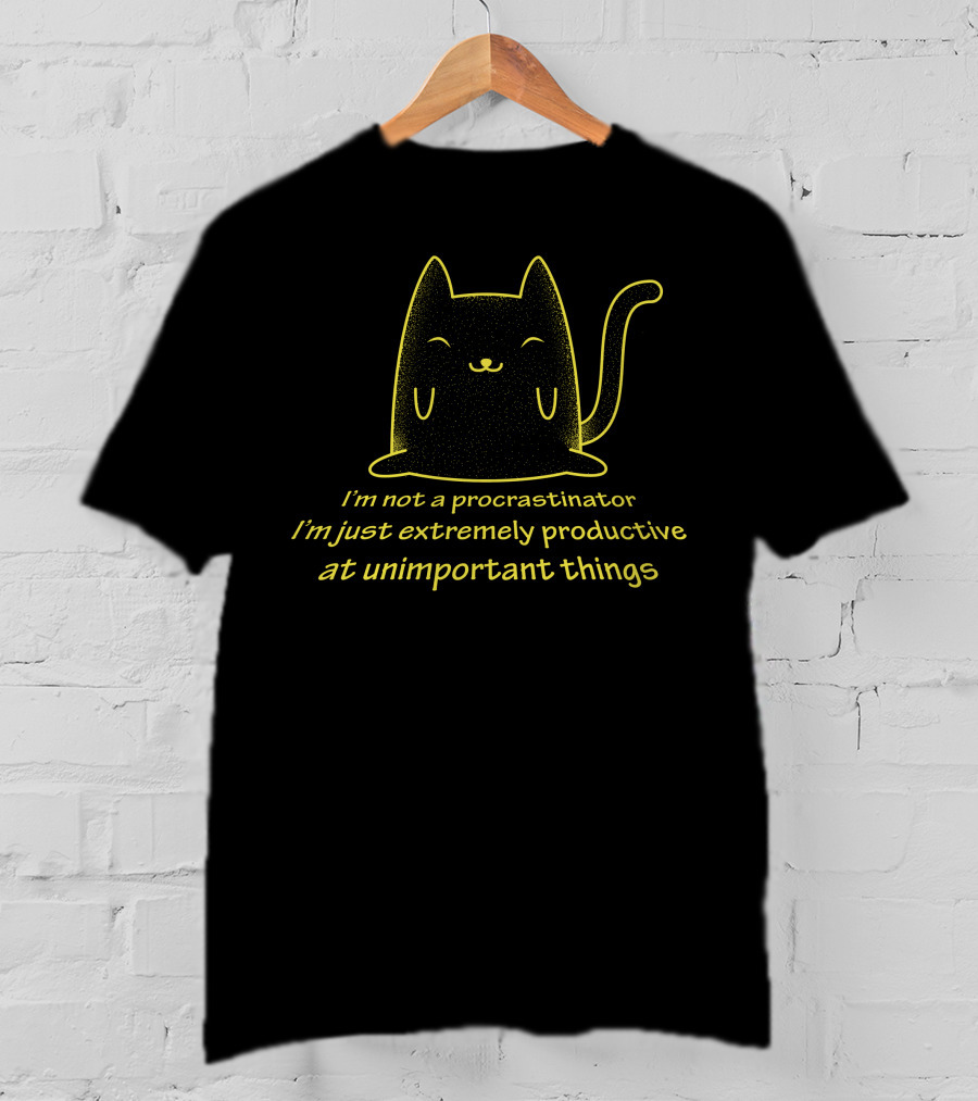 I'm Not A Procrastinator I'm Just Extremely Productive At Unimportant Things Cat T-Shirt