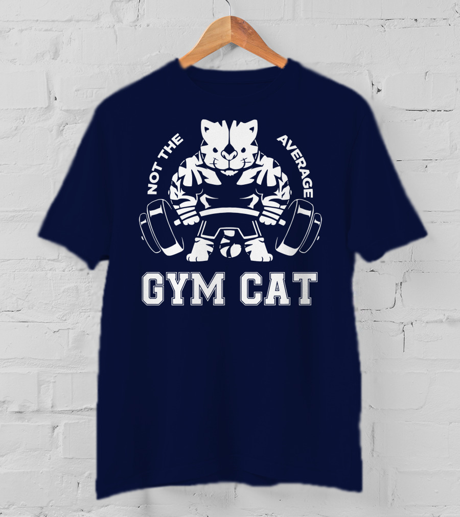 Not The Average Gym Cat Lifting Weights Bold Fitness T-Shirt