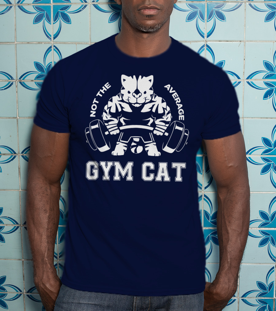 Not The Average Gym Cat Lifting Weights Bold Fitness T-Shirt