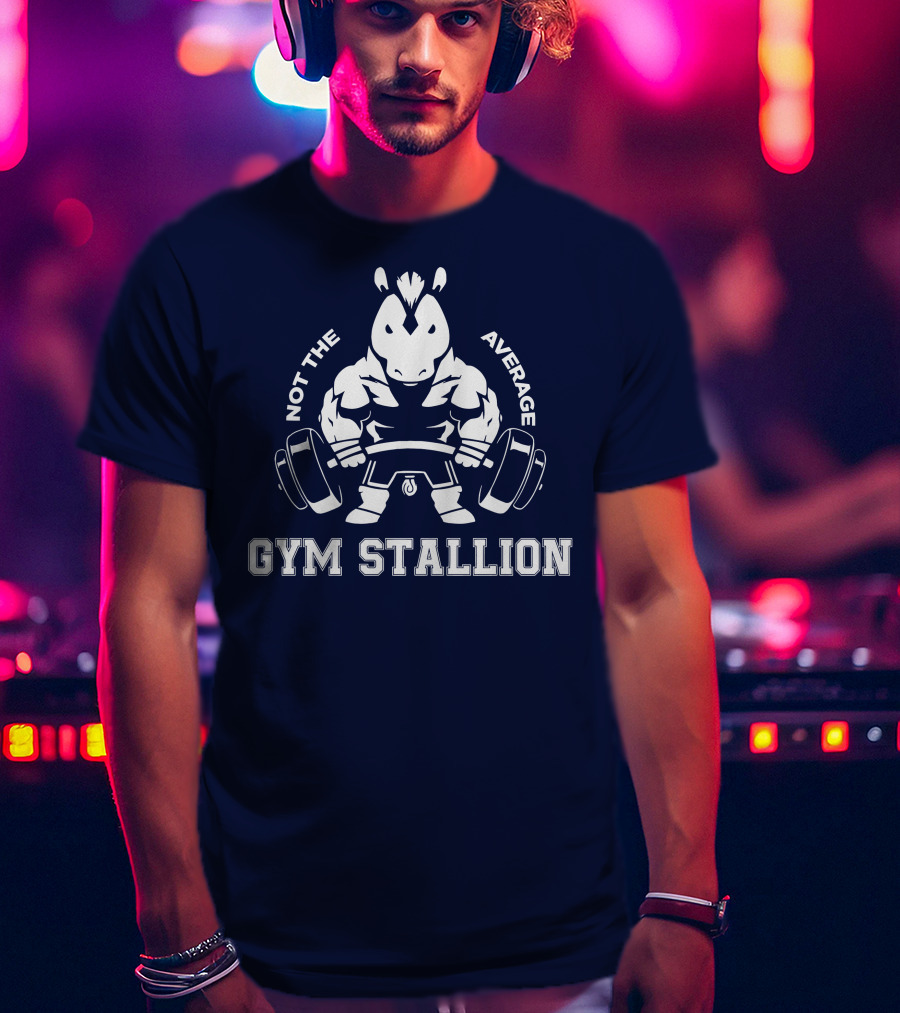 GYM STALLION Not The Average Muscle Powerlifting Horse T-Shirt