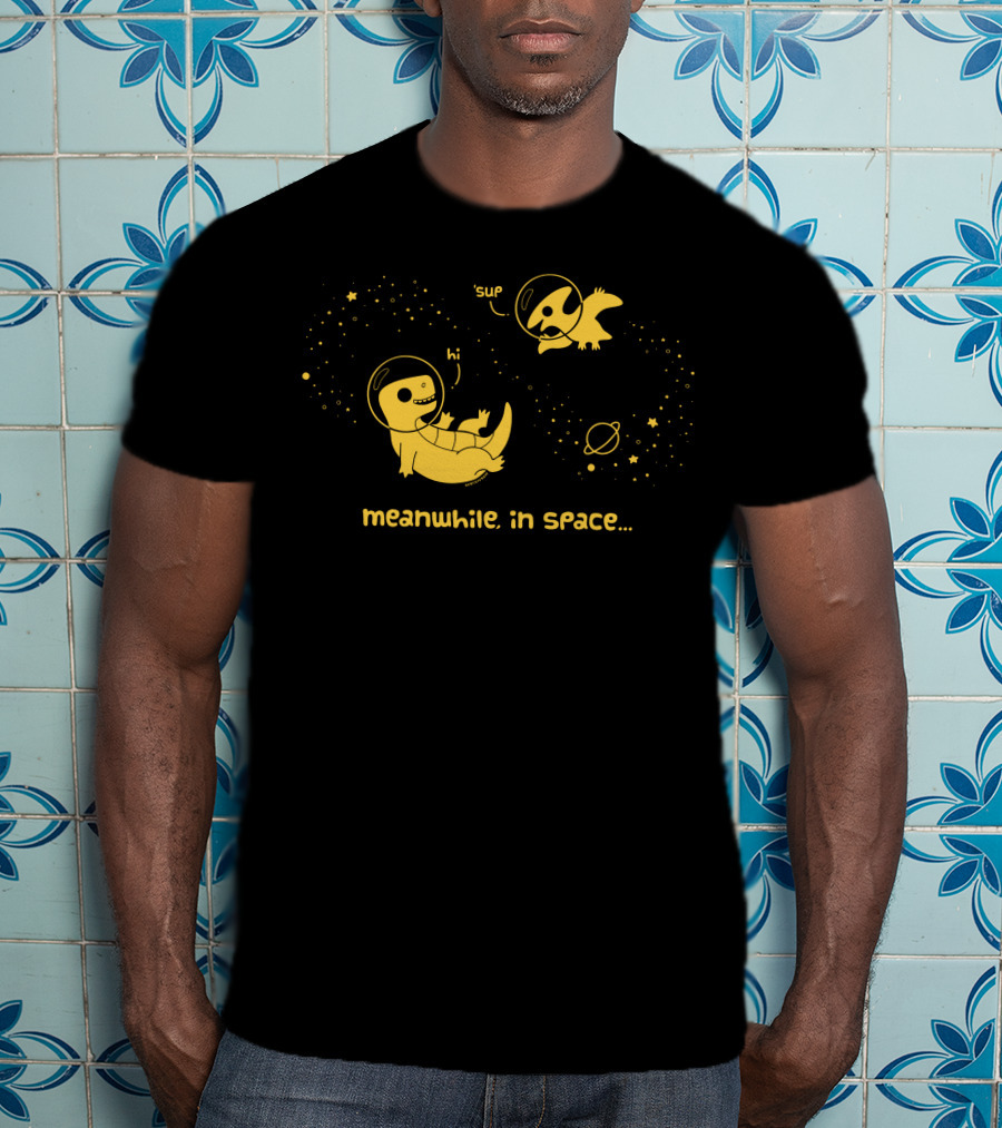 Meanwhile In Space Hi Sup Space Animals T-Shirt