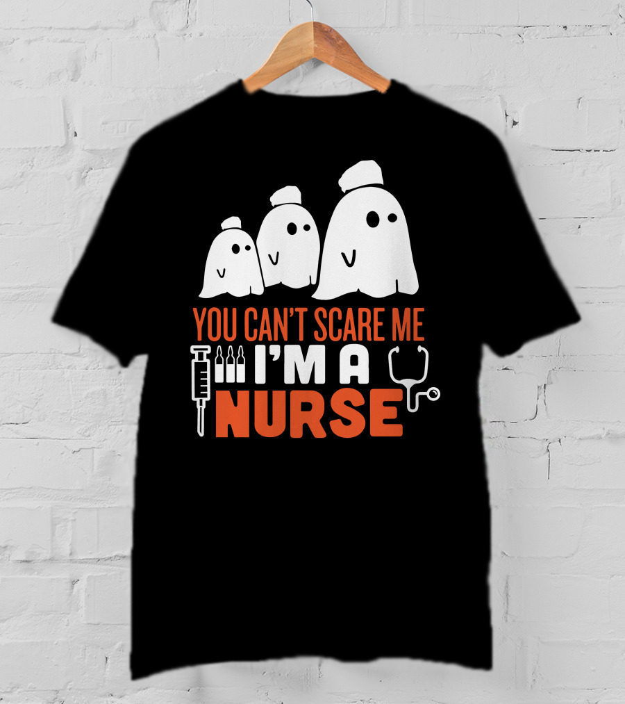You Can't Scare Me I'm A Ghost Nurse T-Shirt