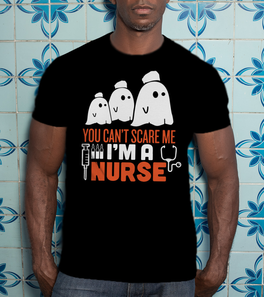 You Can't Scare Me I'm A Ghost Nurse T-Shirt