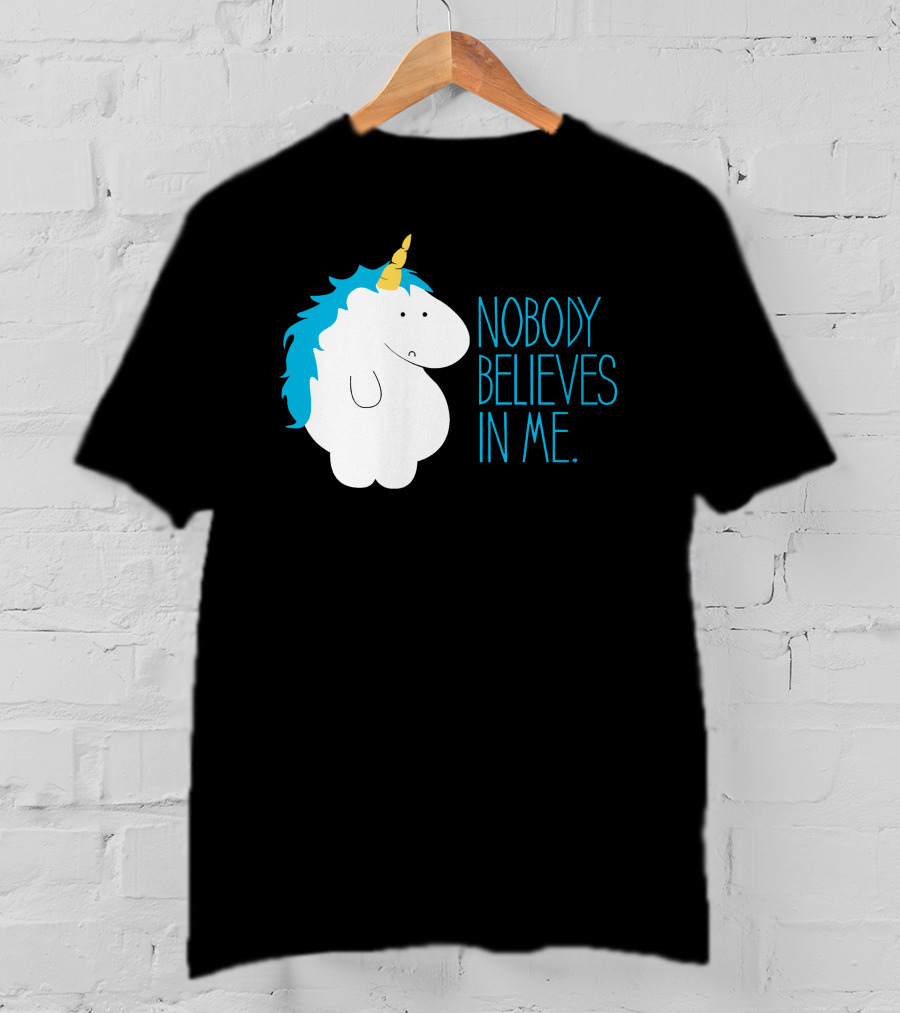 Nobody Believes IN ME Fat Unicorn T-Shirt
