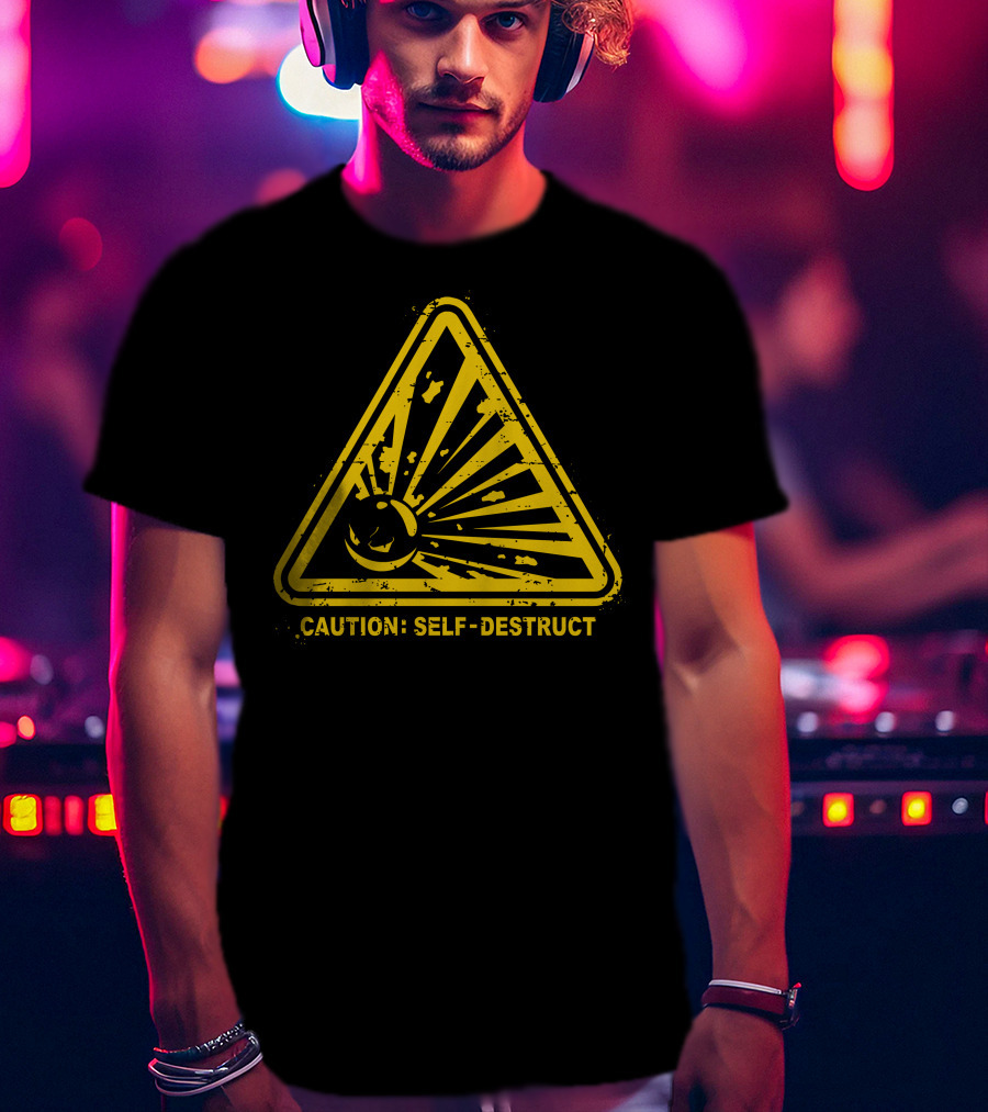 Caution Self-Destruct Warning T-Shirt