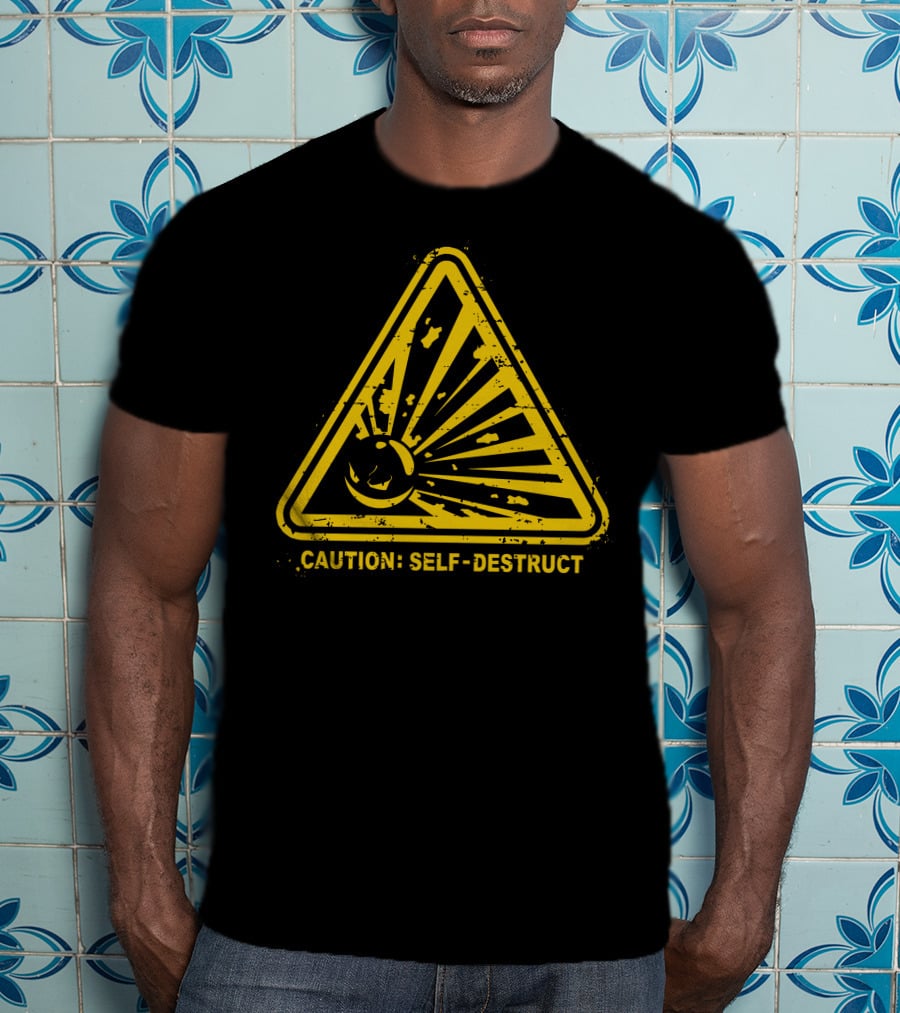 Caution Self-Destruct Warning T-Shirt