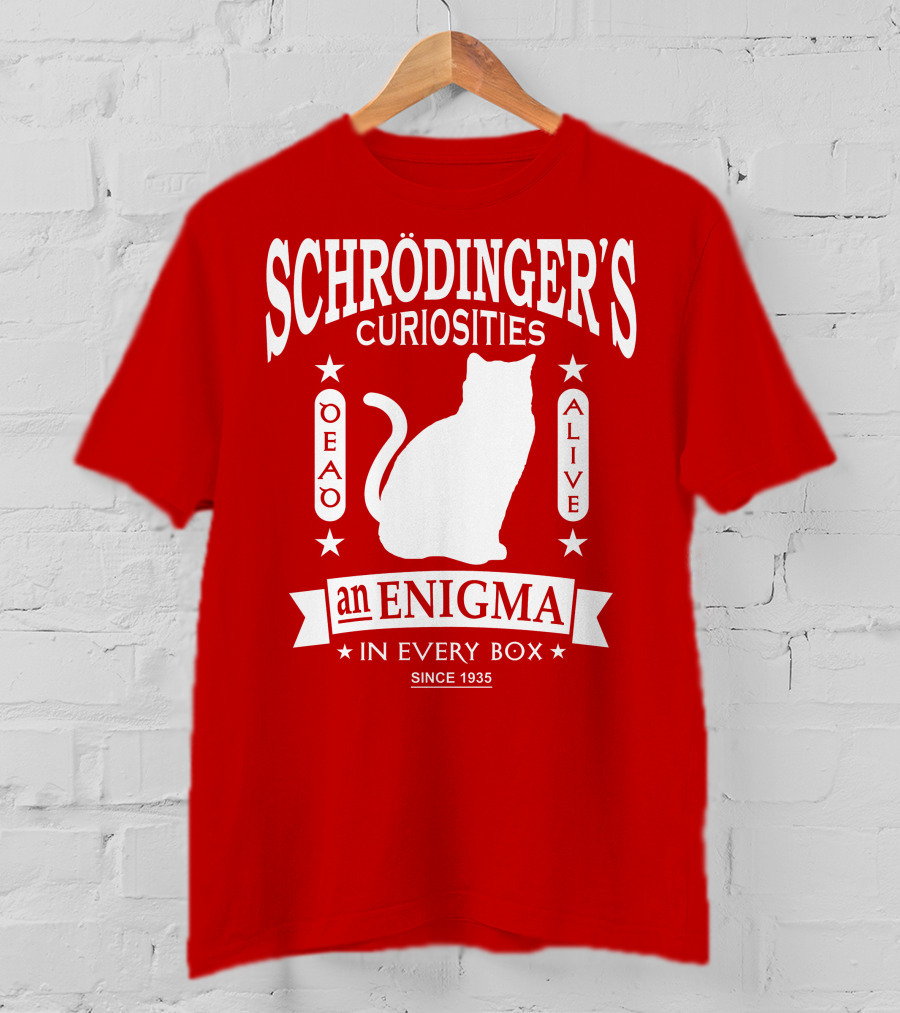 Schrodinger's Curiosities Enigma Alive In Every Box Since 1935 T-Shirt