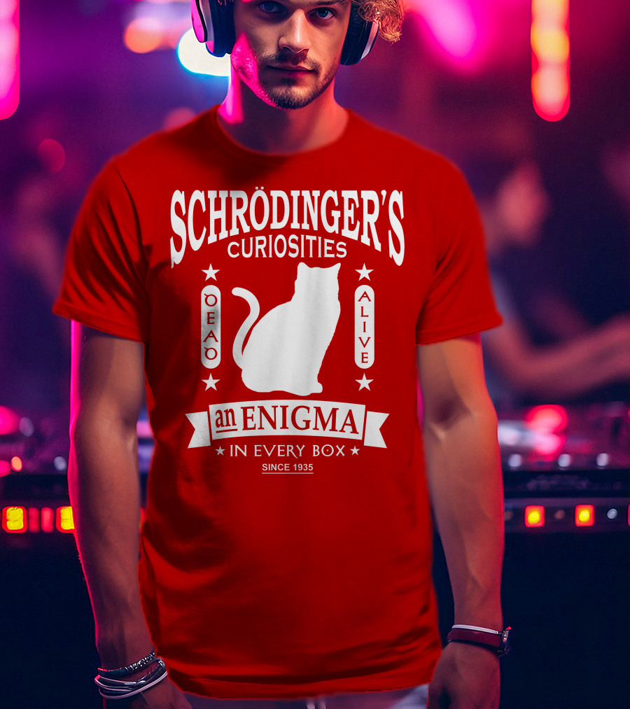 Schrodinger's Curiosities Enigma Alive In Every Box Since 1935 T-Shirt