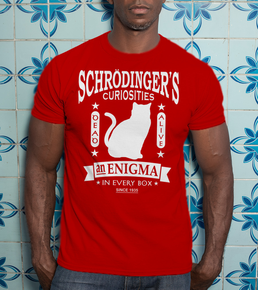 Schrodinger's Curiosities Enigma Alive In Every Box Since 1935 T-Shirt