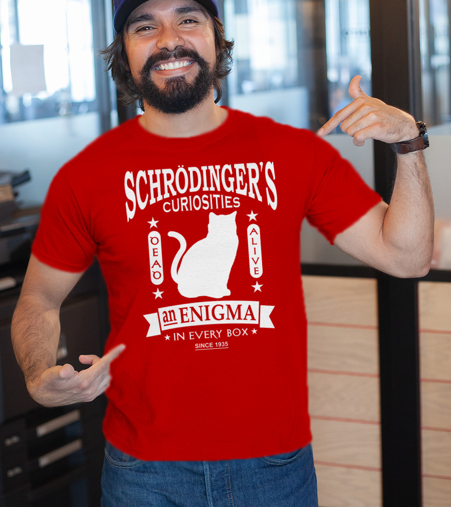 Schrodinger's Curiosities Enigma Alive In Every Box Since 1935 T-Shirt