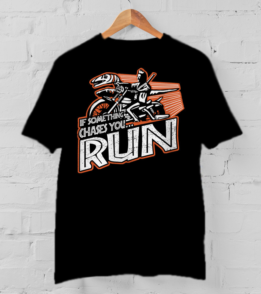 If Something Chases You Run Dinosaur Motorcycle Rider T-Shirt