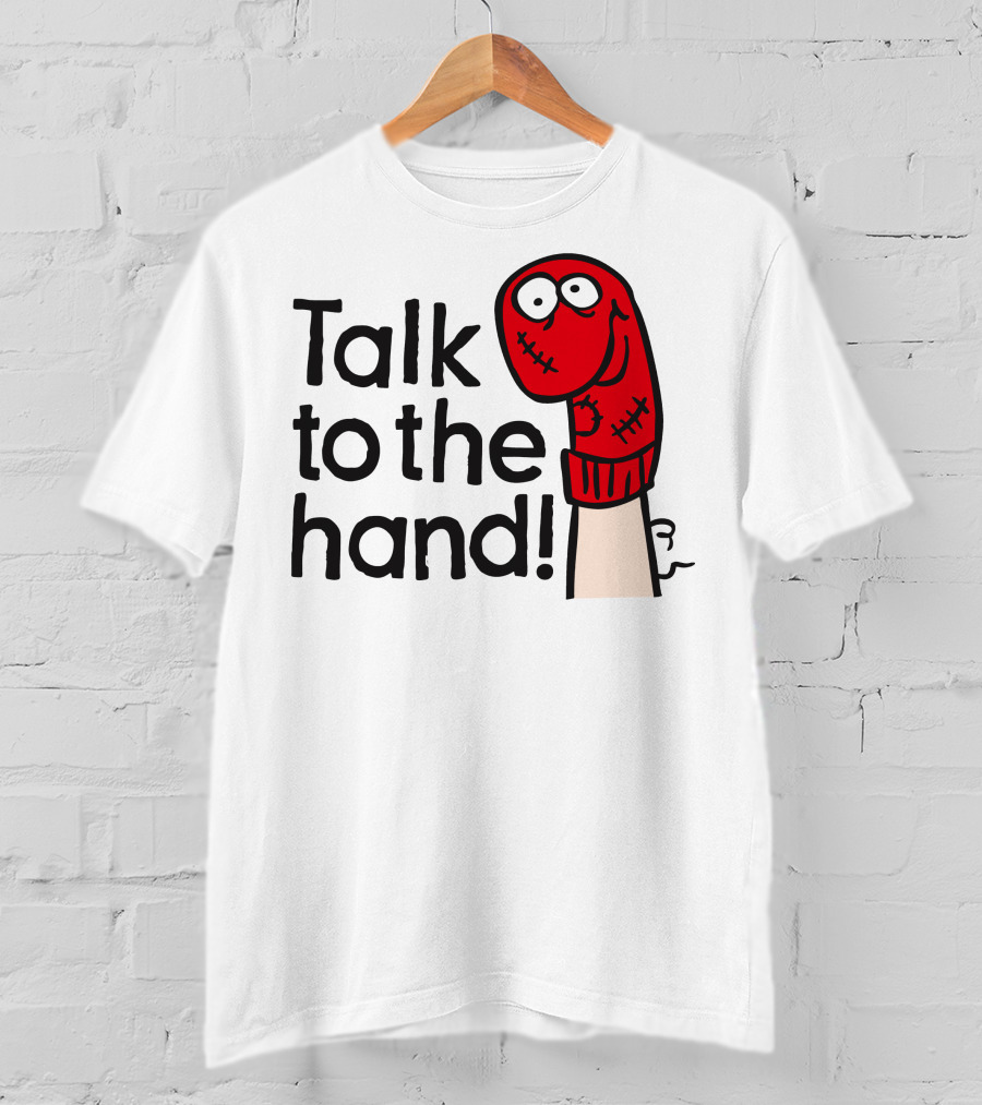 Talk To The Hand Red Sock Puppet T-Shirt