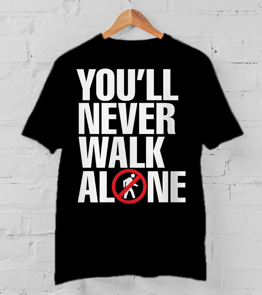 You'll Never Walk Stop Sign T-Shirt