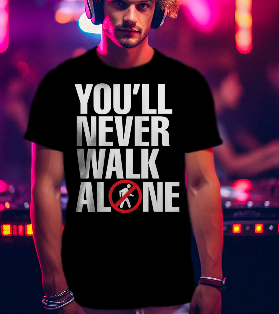 You'll Never Walk Stop Sign T-Shirt