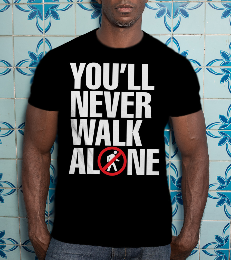 You'll Never Walk Stop Sign T-Shirt