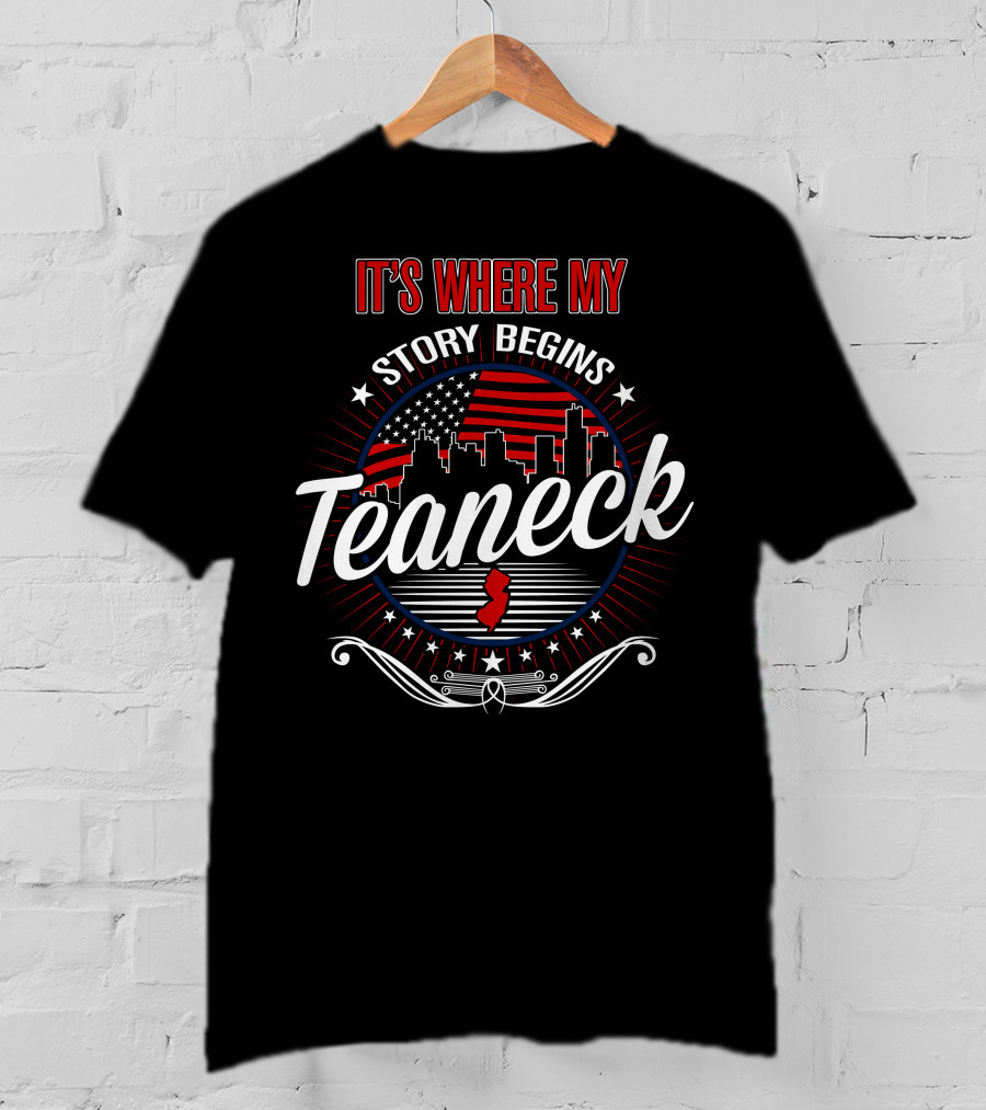 It's Where My Story Begins Teaneck USA Cityscape American Flag T-Shirt