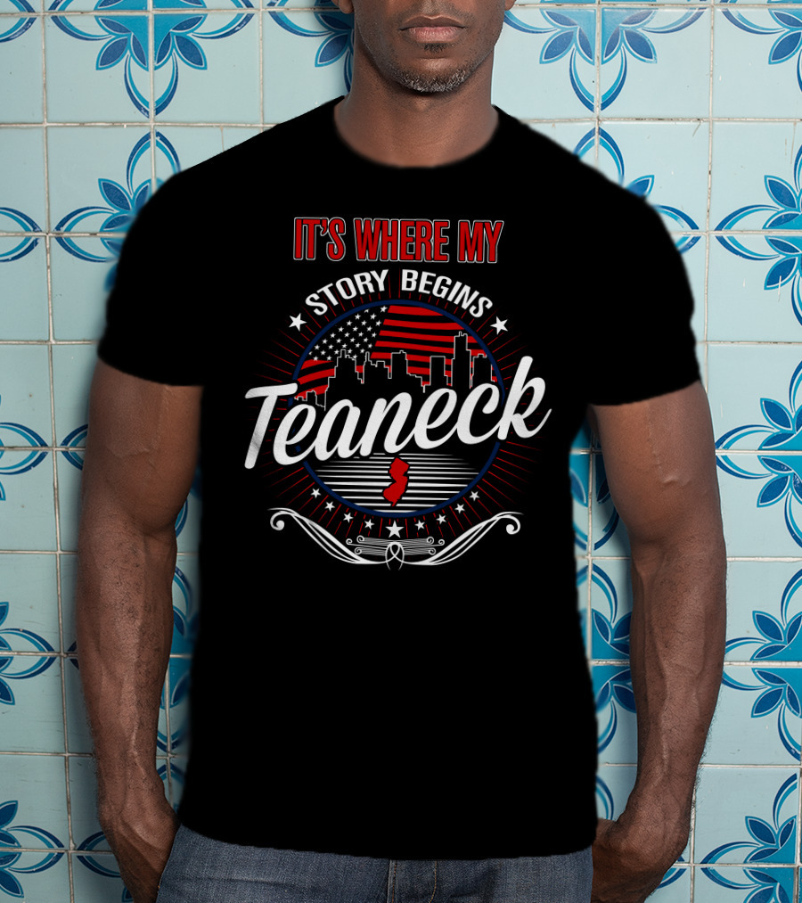 It's Where My Story Begins Teaneck USA Cityscape American Flag T-Shirt