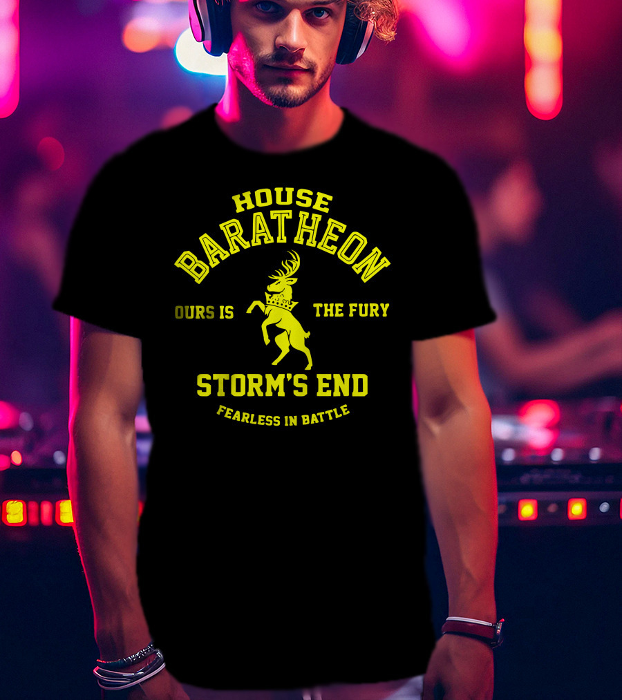 House Baratheon Ours Is The Fury Storm's End Fearless In Battle T-Shirt