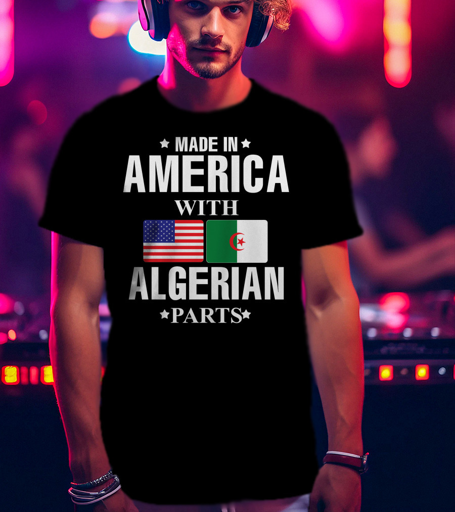Made IN America With Algerian Parts Flag Flags T-Shirt