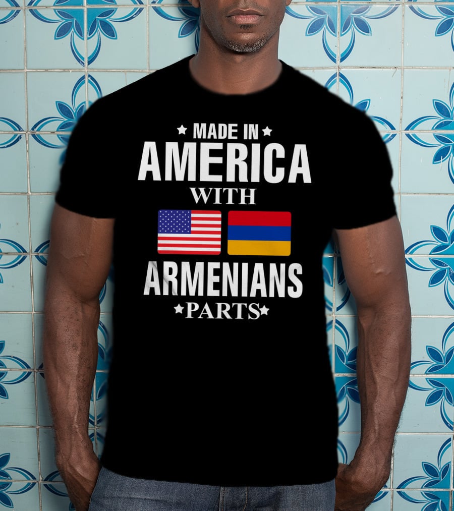 Made In America With Armenians Parts Flags T-Shirt