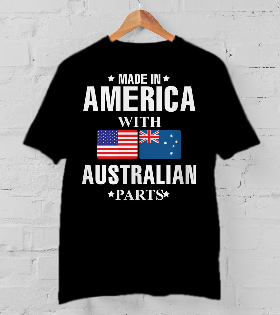 Made IN America With Australian Parts T-Shirt