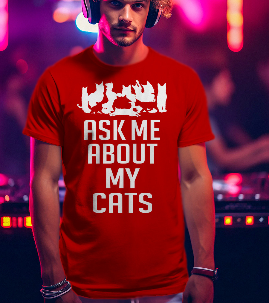 Ask Me About My Cats With White Silhouette Cats T-Shirt