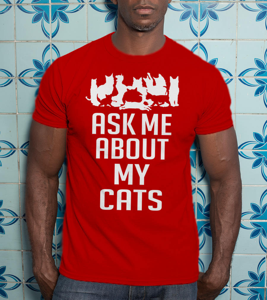 Ask Me About My Cats With White Silhouette Cats T-Shirt