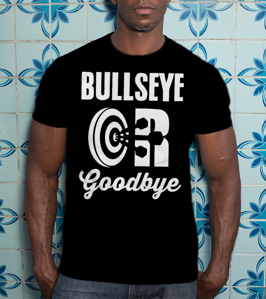 Bullseye OR Goodbye Target T-Shirt