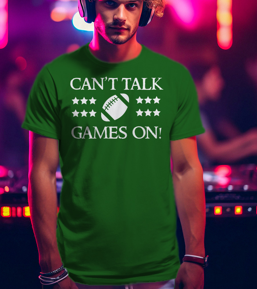 Can't Talk Games On Football Theme With Stars T-Shirt