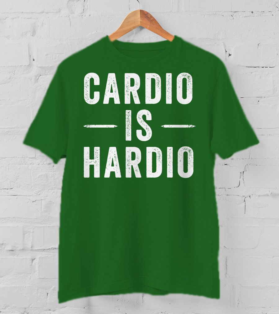 CARDIO IS HARDIO T-Shirt