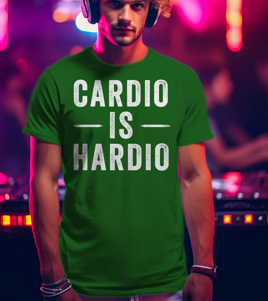 CARDIO IS HARDIO T-Shirt